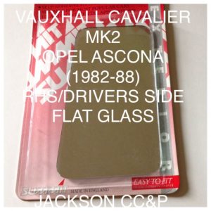 VAUXHALL CAVALIER MK2 & OPEL ASCONA (1982-88) REPLACEMENT RHS/ MIRROR GLASS
